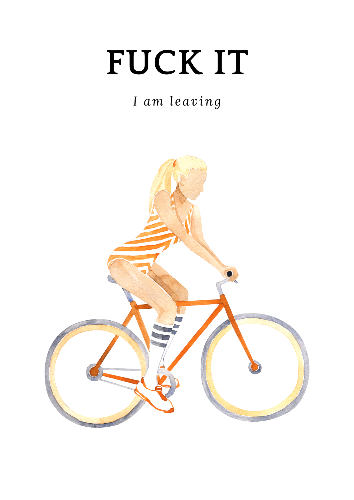 Illustration of a person on a bicycle with text 'FUCK IT I am leaving' on a white background